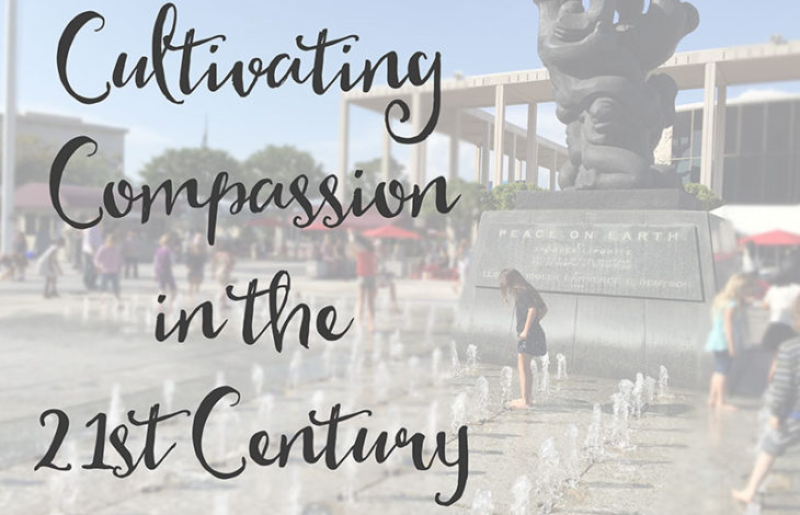 Cultivating Compassion in the 21st Century