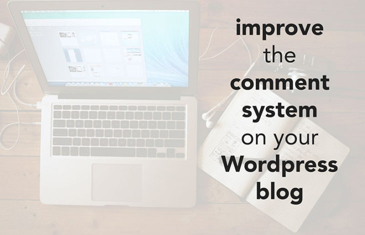 One Simple Way to Improve the Comment System on your WordPress Blog