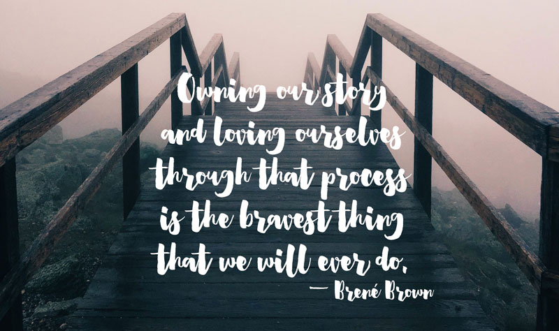 Owning our story and loving ourselves through that process is the bravest thing that we will ever do. -Brene Brown | Click thru to see this week's inspiring links